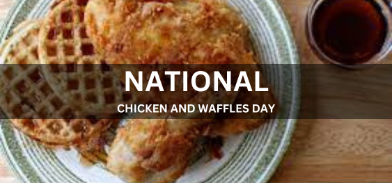 NATIONAL CHICKEN AND WAFFLES DAY  [राष्ट्रीय चिकन और वफ़ल दिवस]